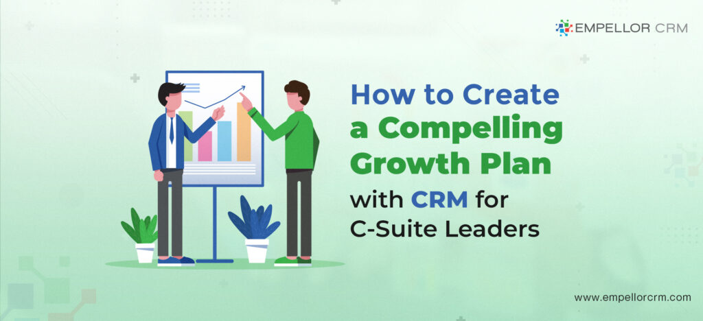 How to Create a Compelling Growth Plan with CRM for C Suite Leaders