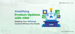 Simplifying Product Updates with CRM