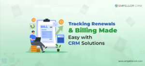 Tracking Renewals and Billing Made Easy with CRM Solutions