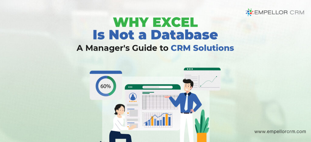 Why Excel Is Not a Database A Manager's Guide to CRM Solutions