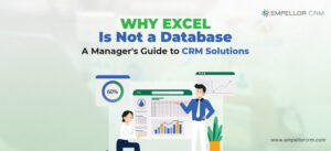 Why Excel Is Not a Database A Manager's Guide to CRM Solutions