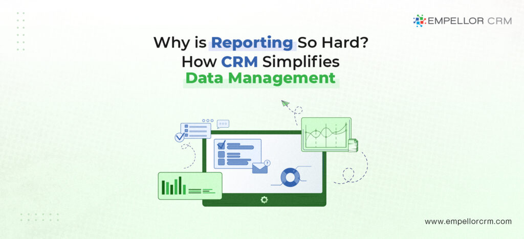 Why is reporting so hard how CRM simplifies data management