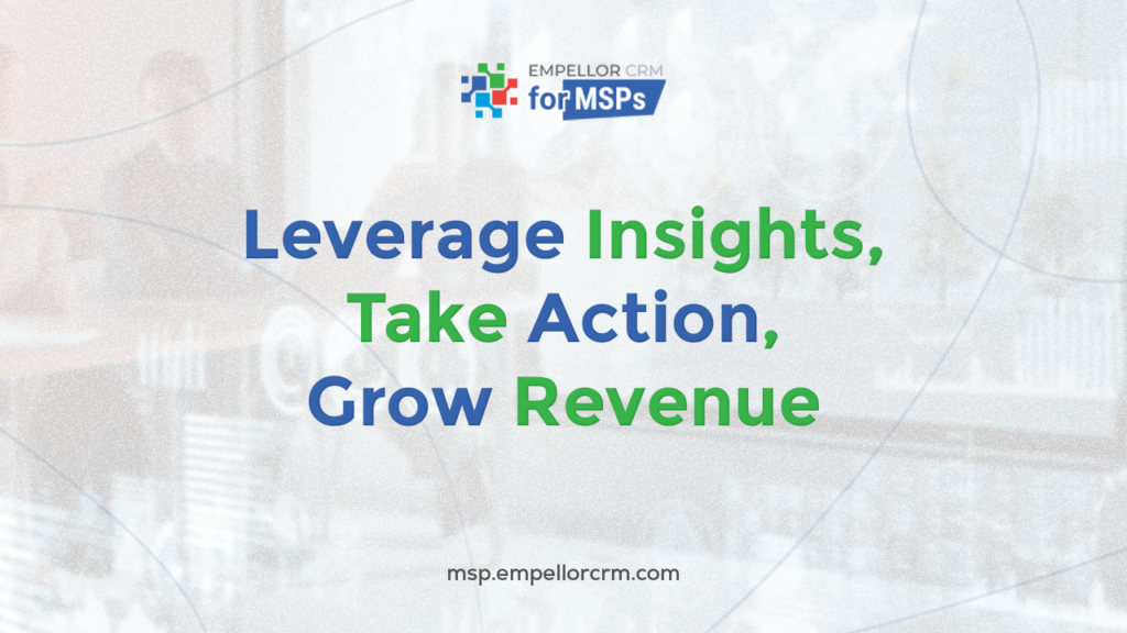 MSP Data Insights: Turn Customer Data into Revenue