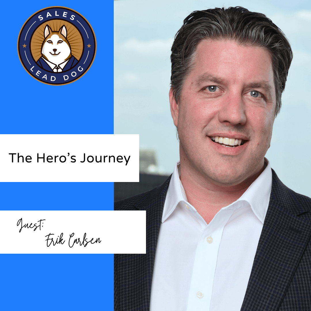 The Hero's Journey - Erik Carlsen, SVP of Sales and Marketing