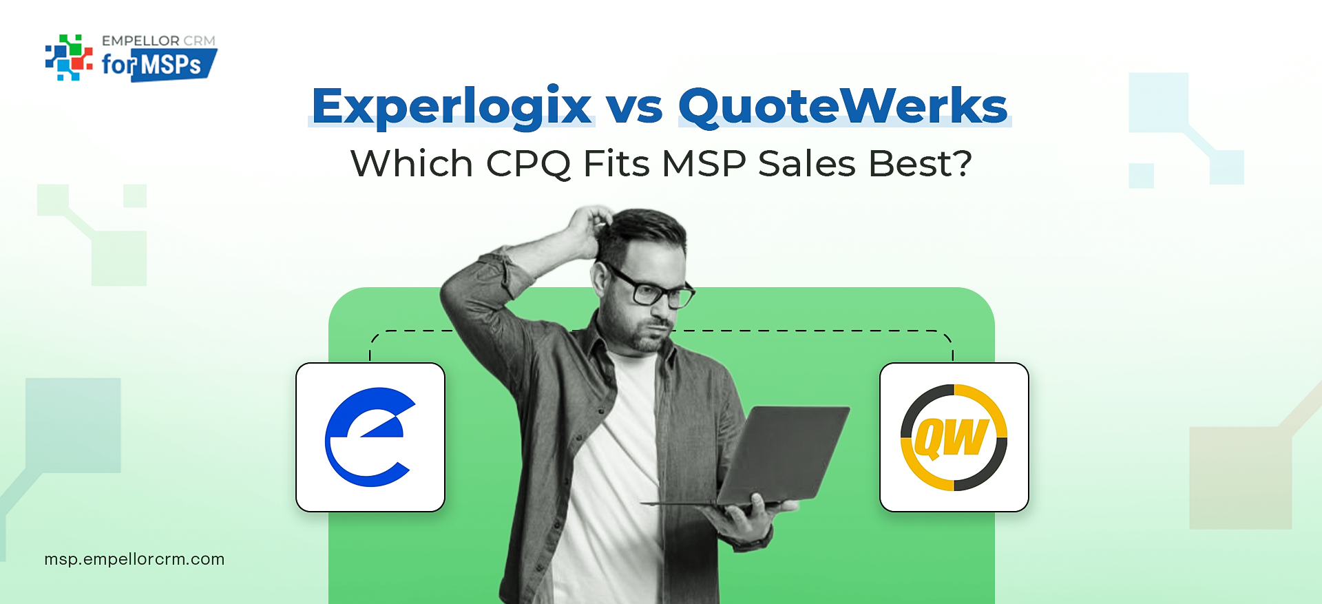 Experlogix-vs-QuoteWerks-Which-CPQ-Fits-MSP-Sales-Best